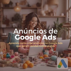 Aprenda como criar anúncios no Google Ads que geram vendas todos os dias Amplifica Web