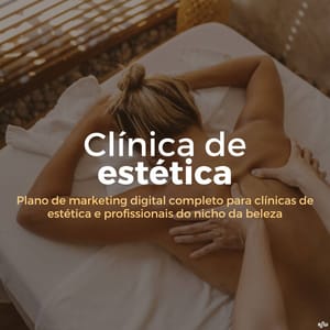 Plano de Marketing Digital para Clínica de Estética, Consultoras Independêntes e Profissionais do Nicho da Beleza Amplifica Web