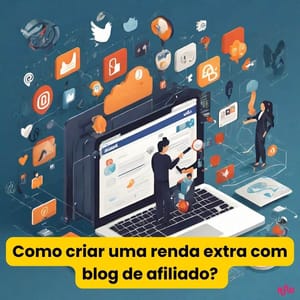 Como Criar uma Renda Extra com Blog de Afiliado Amplifica Web