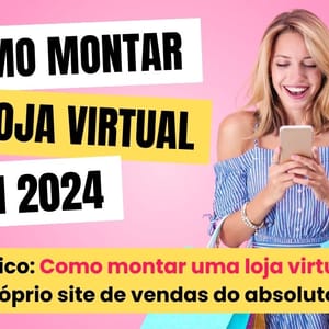como montar uma loja virtual passo a passo amplifica web