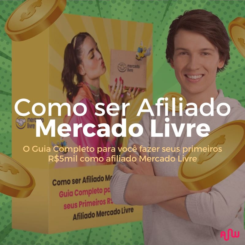 Como ser Afiliado Mercado Livre - O Guia Completo para você Fazer seus Primeiros R$5mil como Afiliado Mercado Livre Amplifica Web