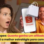 Quanto ganha um afiliado da Shopee e quais os produtos com maior comissão?