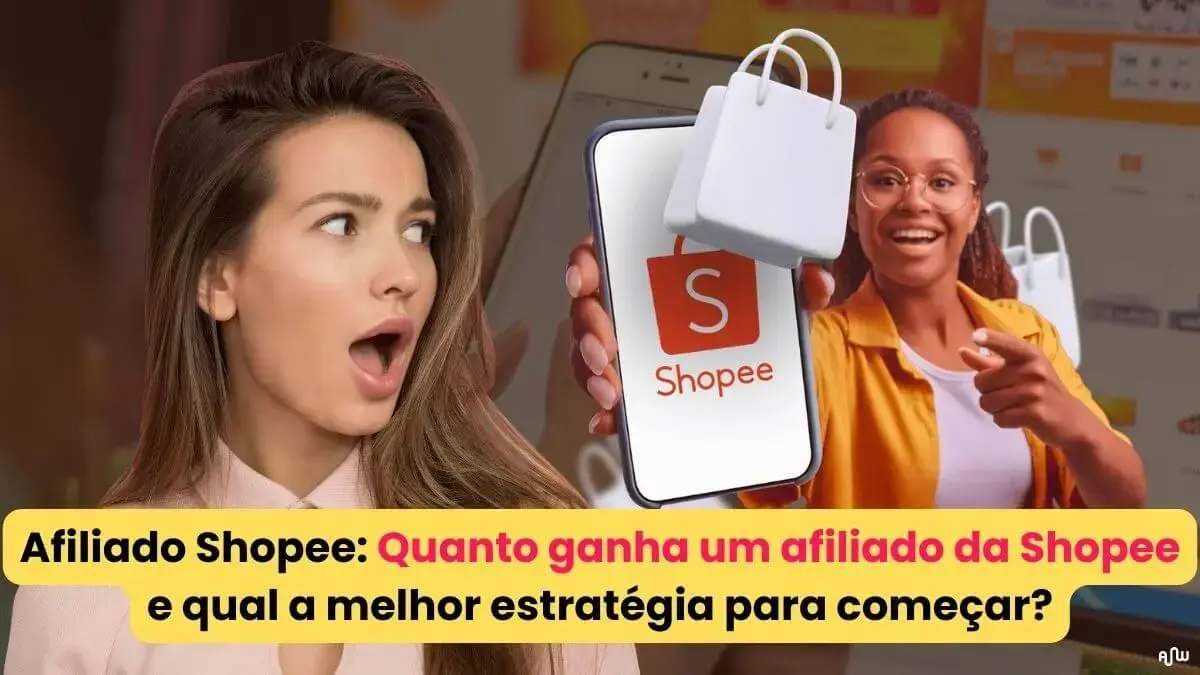 Quanto ganha um afiliado da Shopee e quais os produtos com maior comissão?